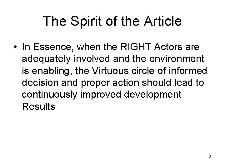 The Spirit of the Article • In Essence, when the RIGHT Actors are adequately