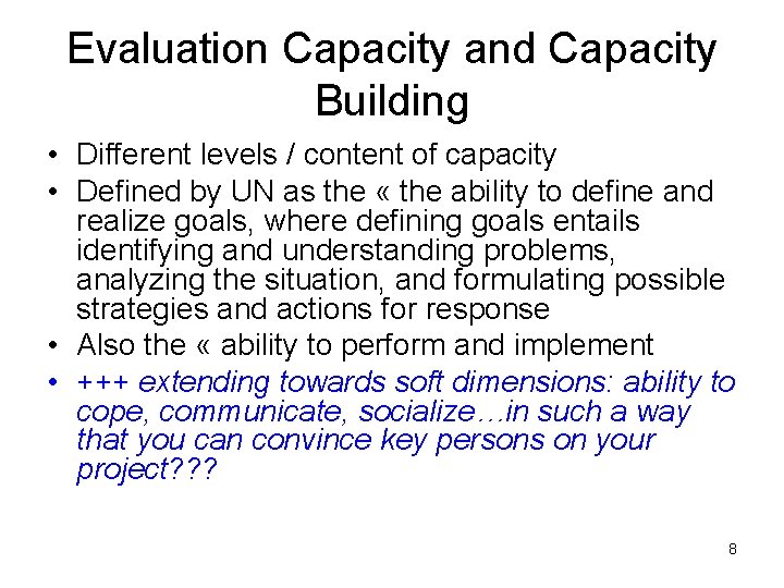 Evaluation Capacity and Capacity Building • Different levels / content of capacity • Defined