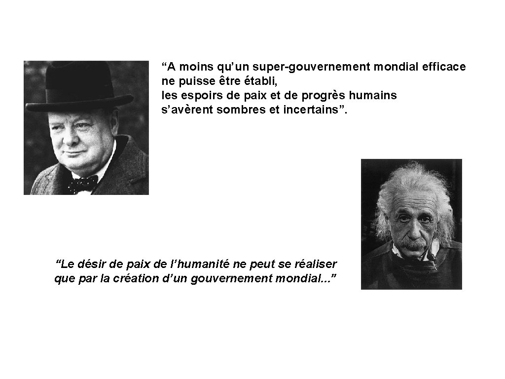 “A moins qu’un super-gouvernement mondial efficace ne puisse être établi, les espoirs de paix