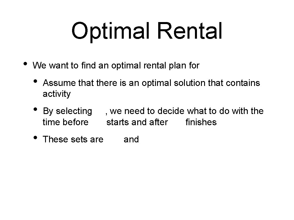Optimal Rental • We want to find an optimal rental plan for • Assume