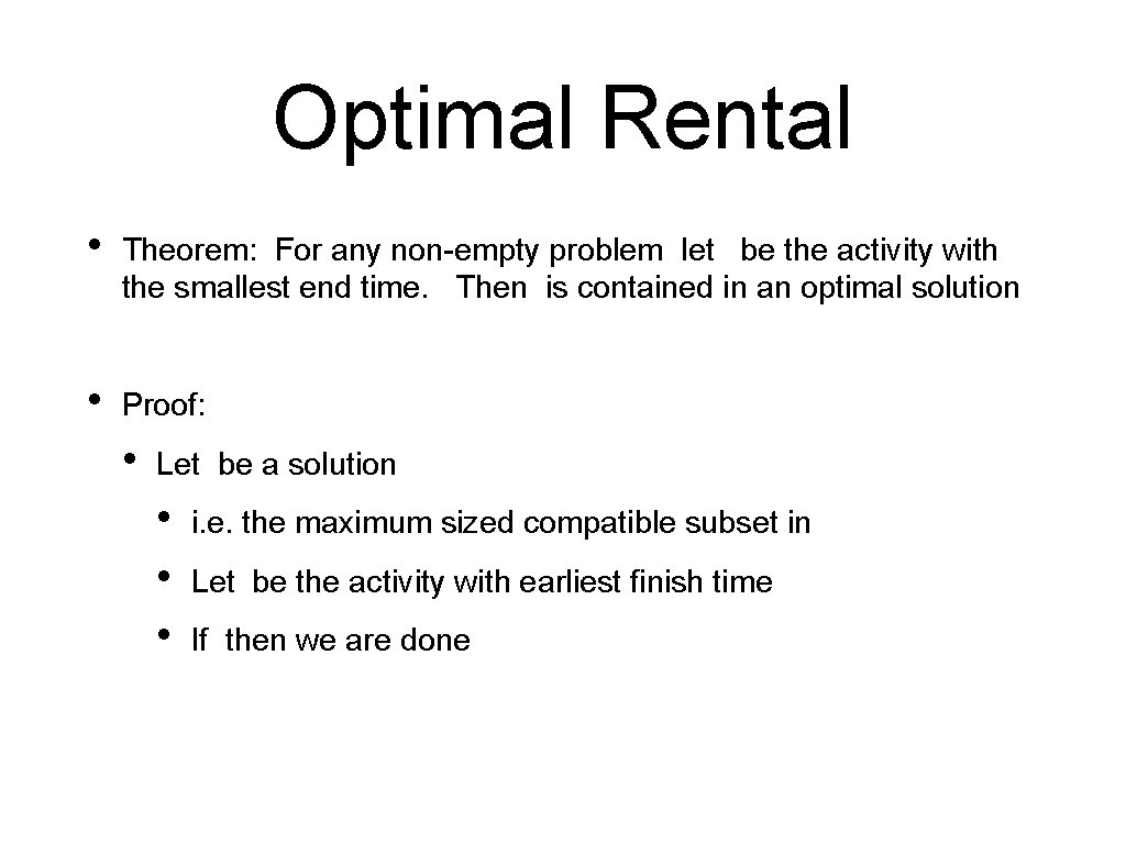 Optimal Rental • Theorem: For any non-empty problem let be the activity with the