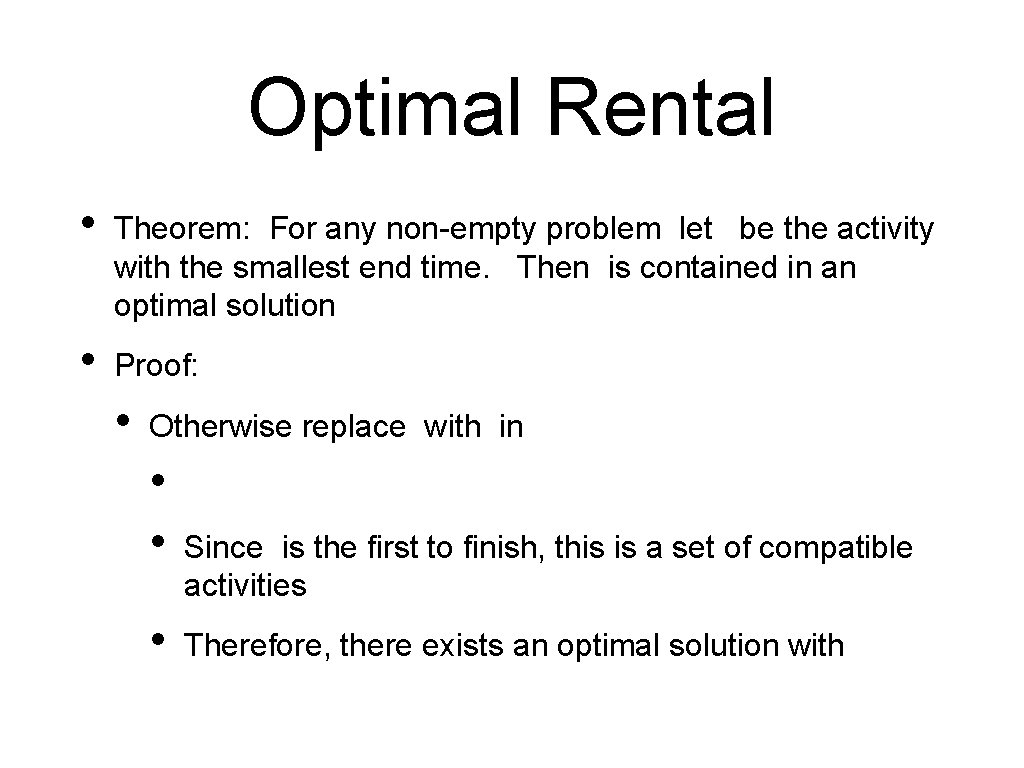 Optimal Rental • Theorem: For any non-empty problem let be the activity with the