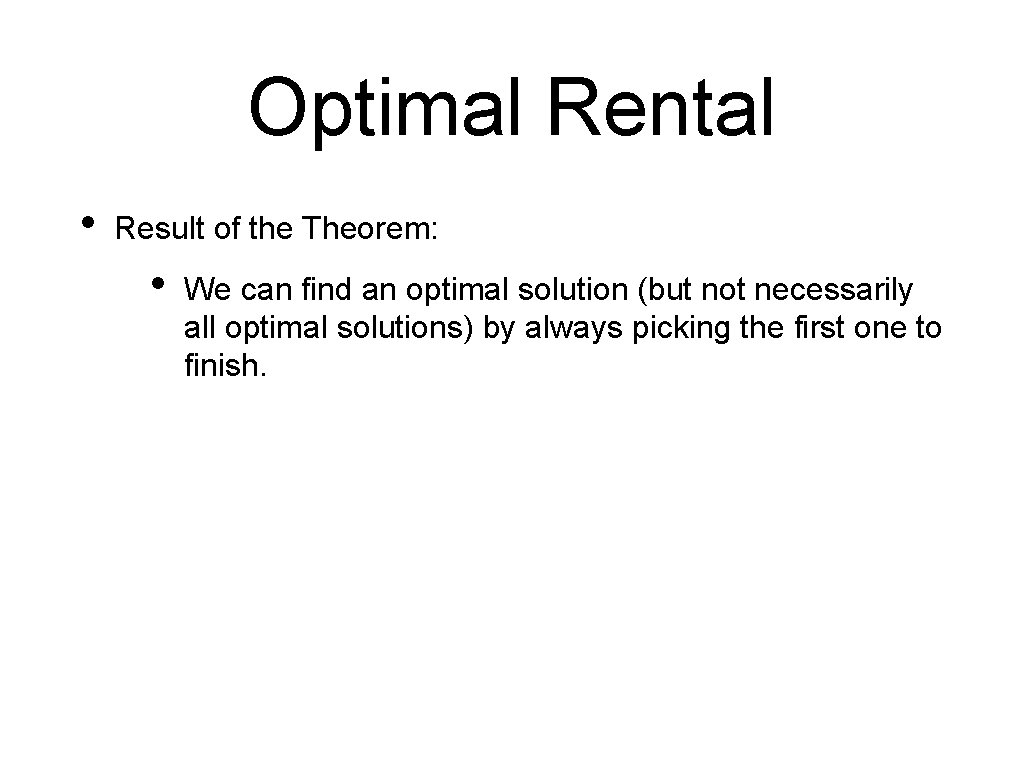 Optimal Rental • Result of the Theorem: • We can find an optimal solution