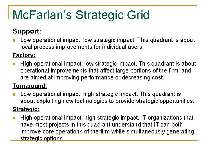Mc. Farlan’s Strategic Grid Support: Low operational impact, low strategic impact. This quadrant is