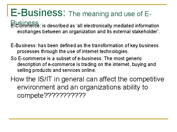 E-Business: The meaning and use of EBusiness E-Commerce: is described as ‘all electronically mediated