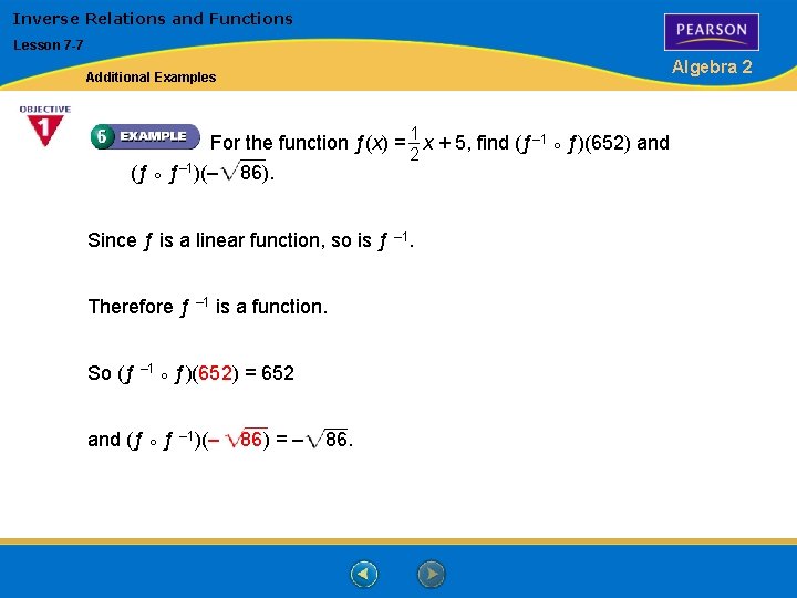 Inverse Relations and Functions Lesson 7 -7 Algebra 2 Additional Examples 1 For the