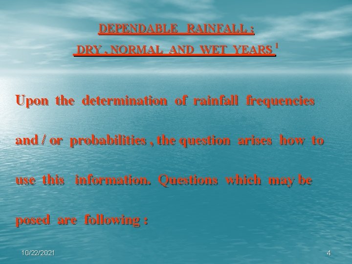 DEPENDABLE RAINFALL : DRY , NORMAL AND WET YEARS 1 Upon the determination of