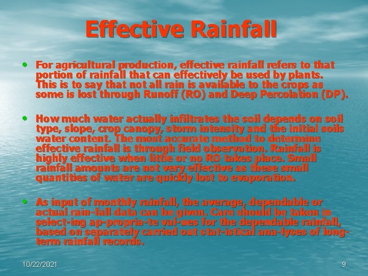 Effective Rainfall • For agricultural production, effective rainfall refers to that portion of rainfall