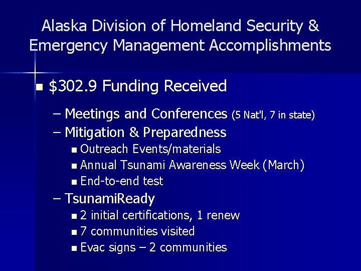 Alaska Division of Homeland Security & Emergency Management Accomplishments n $302. 9 Funding Received