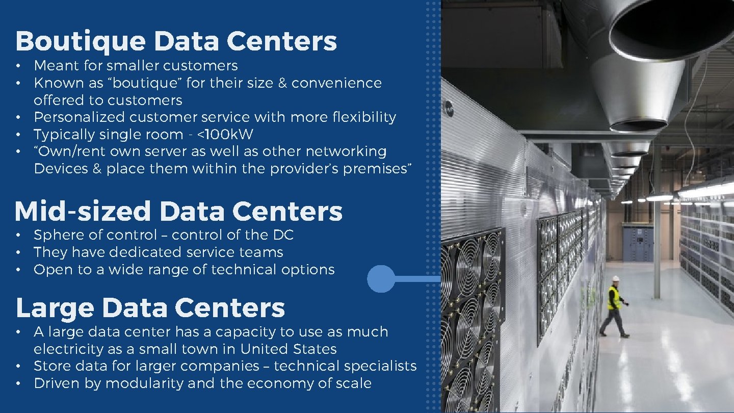 Boutique Data Centers • Meant for smaller customers • Known as “boutique” for their