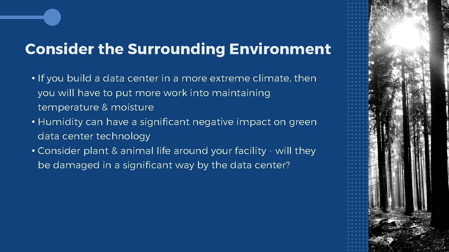 Consider the Surrounding Environment • If you build a data center in a more