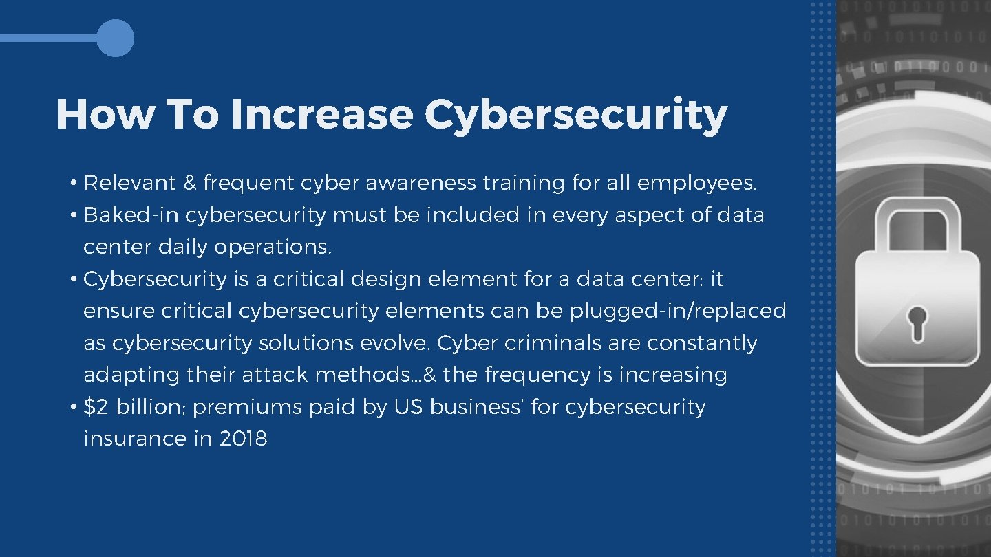 How To Increase Cybersecurity • Relevant & frequent cyber awareness training for all employees.