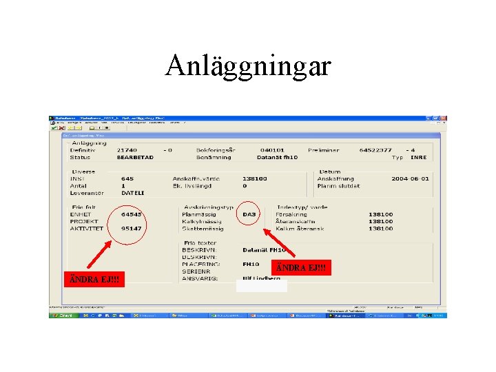 Anläggningar ÄNDRA EJ!!! 