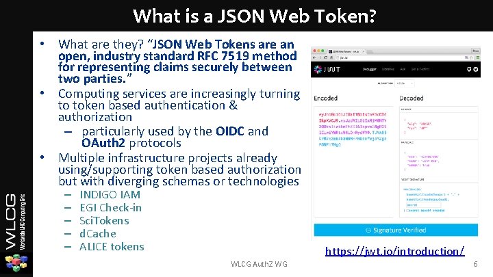 What is a JSON Web Token? • What are they? “JSON Web Tokens are