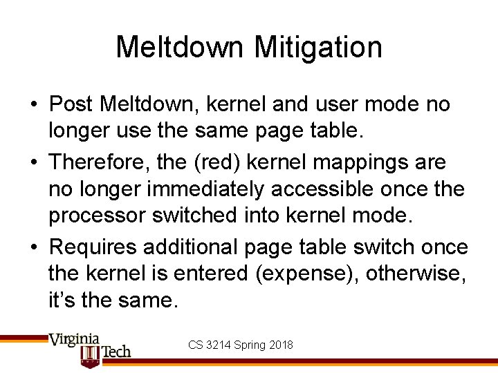 Meltdown Mitigation • Post Meltdown, kernel and user mode no longer use the same