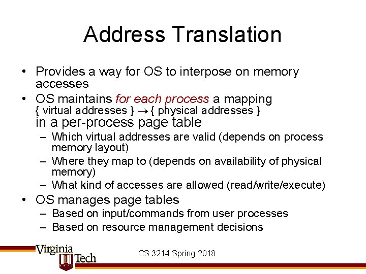 Address Translation • Provides a way for OS to interpose on memory accesses •
