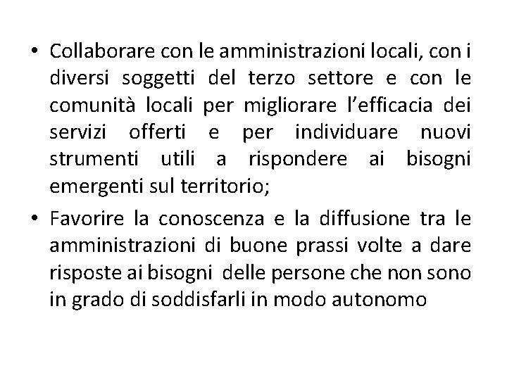  • Collaborare con le amministrazioni locali, con i diversi soggetti del terzo settore