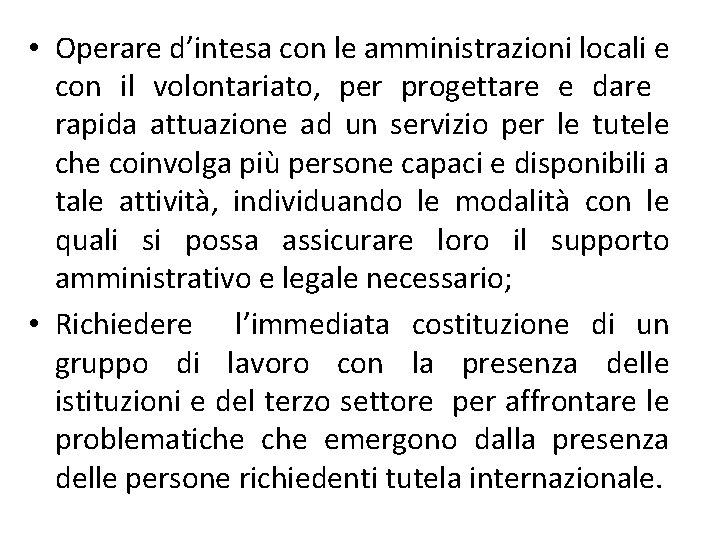  • Operare d’intesa con le amministrazioni locali e con il volontariato, per progettare