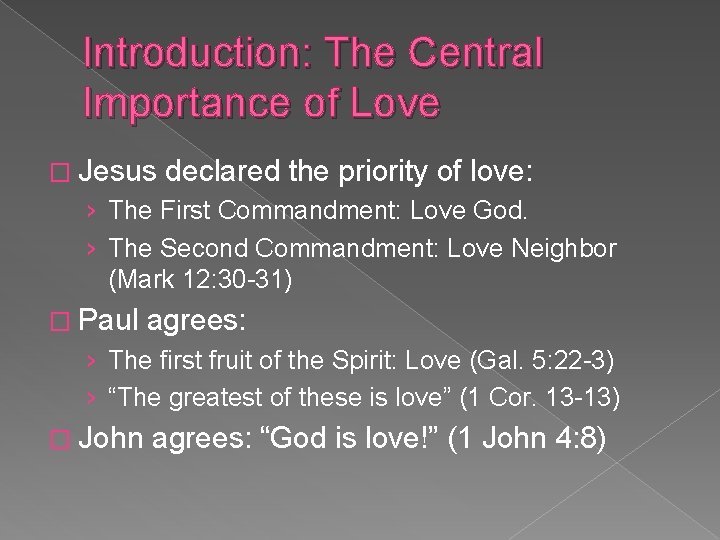 Introduction: The Central Importance of Love � Jesus declared the priority of love: ›