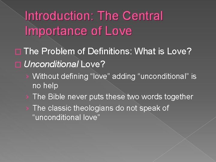 Introduction: The Central Importance of Love � The Problem of Definitions: What is Love?