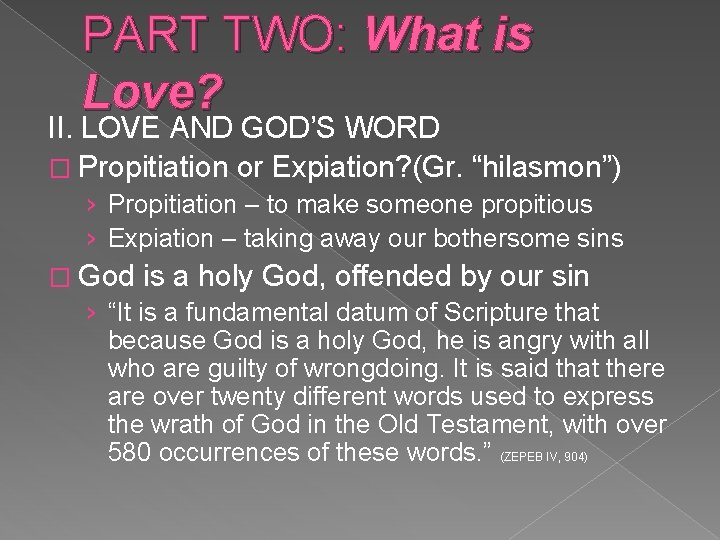 PART TWO: What is Love? II. LOVE AND GOD’S WORD � Propitiation or Expiation?