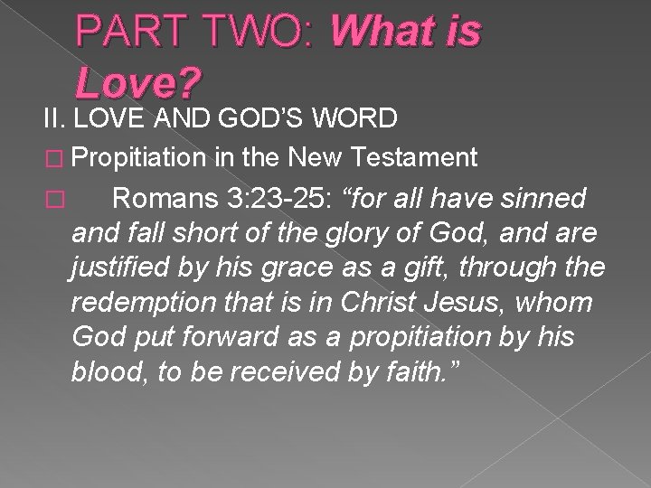 PART TWO: What is Love? II. LOVE AND GOD’S WORD � Propitiation in the