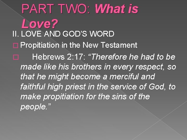 PART TWO: What is Love? II. LOVE AND GOD’S WORD � Propitiation in the