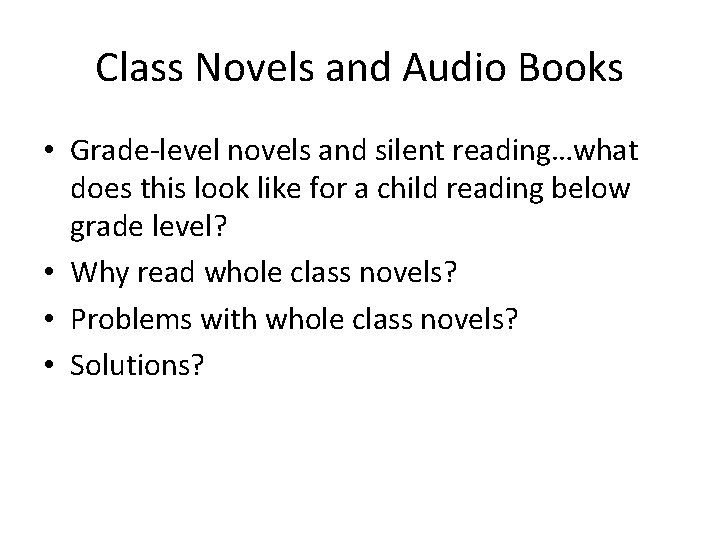 Class Novels and Audio Books • Grade-level novels and silent reading…what does this look