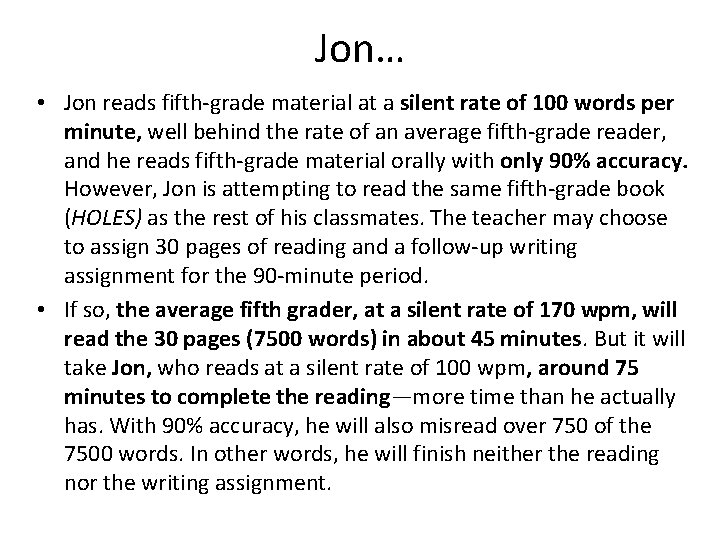 Jon… • Jon reads fifth-grade material at a silent rate of 100 words per