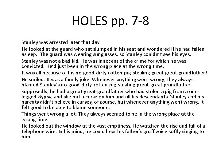 HOLES pp. 7 -8 Stanley was arrested later that day. He looked at the