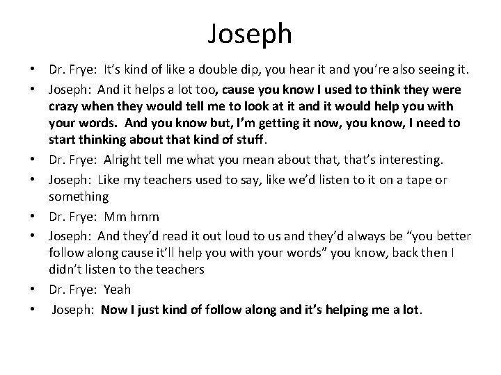 Joseph • Dr. Frye: It’s kind of like a double dip, you hear it