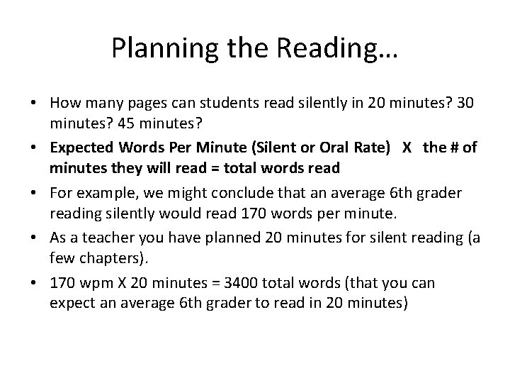 Planning the Reading… • How many pages can students read silently in 20 minutes?