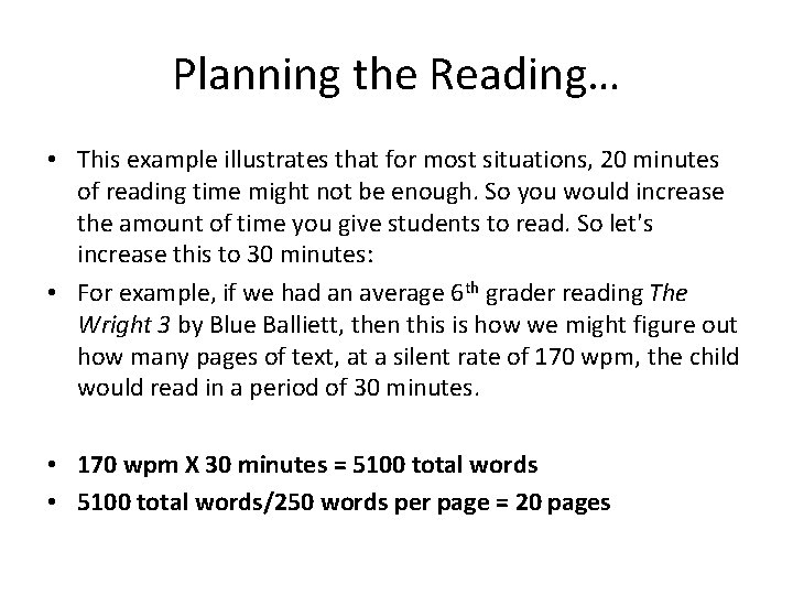 Planning the Reading… • This example illustrates that for most situations, 20 minutes of