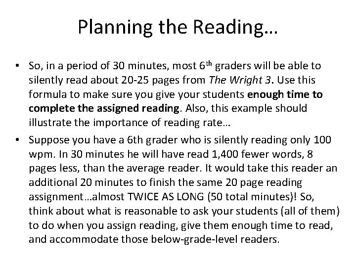 Planning the Reading… • So, in a period of 30 minutes, most 6 th