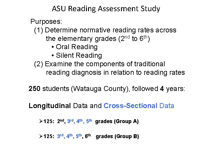 ASU Reading Assessment Study Purposes: (1) Determine normative reading rates across the elementary grades