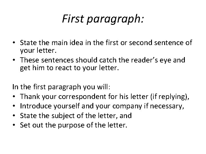 First paragraph: • State the main idea in the first or second sentence of