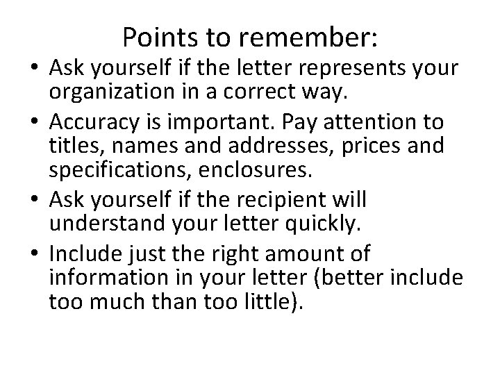 Points to remember: • Ask yourself if the letter represents your organization in a