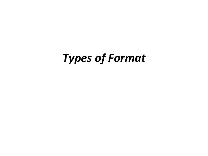 Types of Format 