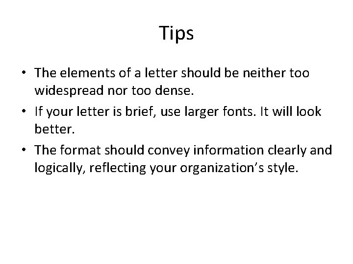 Tips • The elements of a letter should be neither too widespread nor too