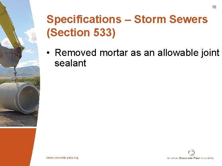 10 Specifications – Storm Sewers (Section 533) • Removed mortar as an allowable joint