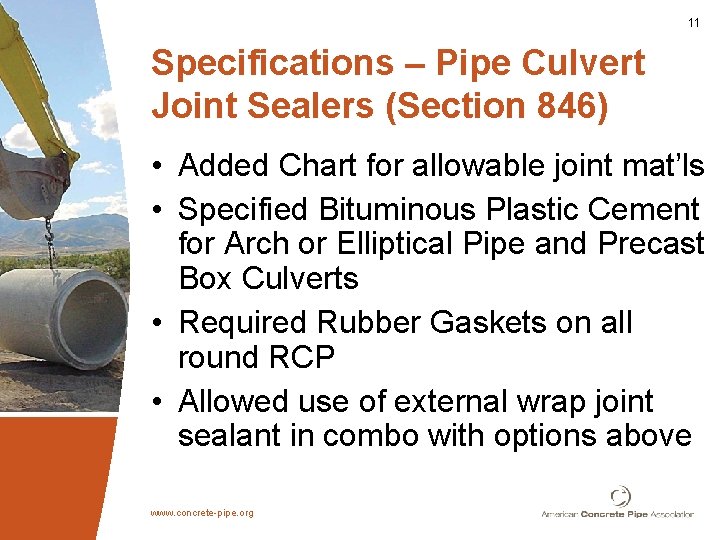 11 Specifications – Pipe Culvert Joint Sealers (Section 846) • Added Chart for allowable