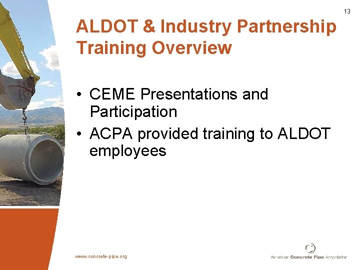 13 ALDOT & Industry Partnership Training Overview • CEME Presentations and Participation • ACPA
