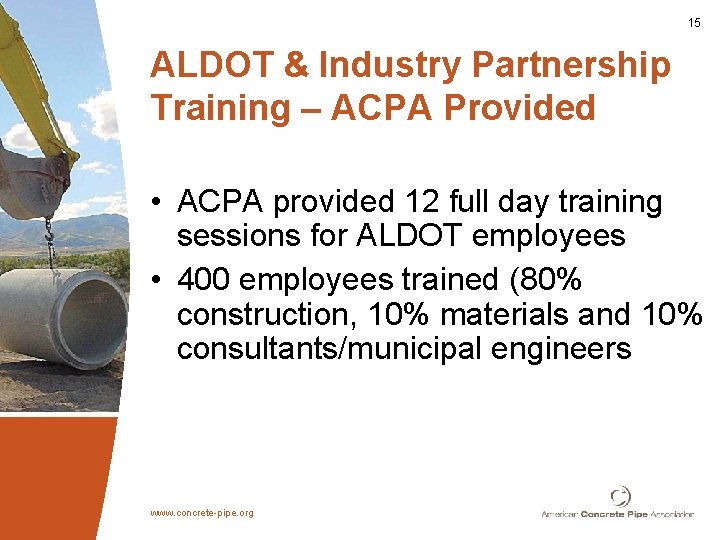 15 ALDOT & Industry Partnership Training – ACPA Provided • ACPA provided 12 full