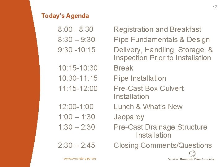 17 Today’s Agenda 8: 00 - 8: 30 – 9: 30 -10: 15 -10: