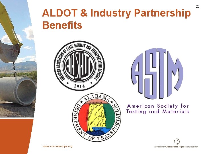 ALDOT & Industry Partnership Benefits www. concrete-pipe. org 20 