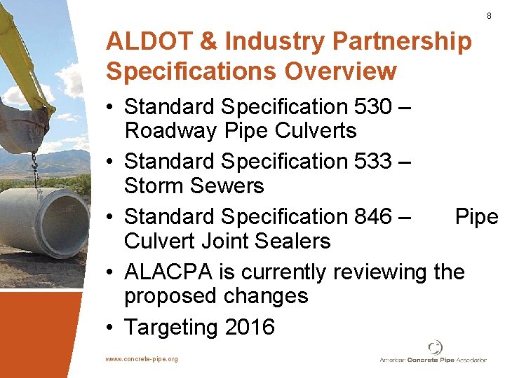 8 ALDOT & Industry Partnership Specifications Overview • Standard Specification 530 – Roadway Pipe