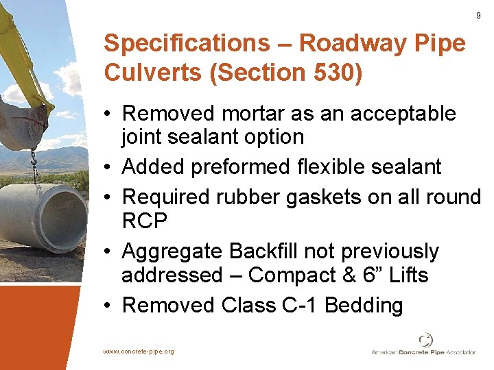 9 Specifications – Roadway Pipe Culverts (Section 530) • Removed mortar as an acceptable