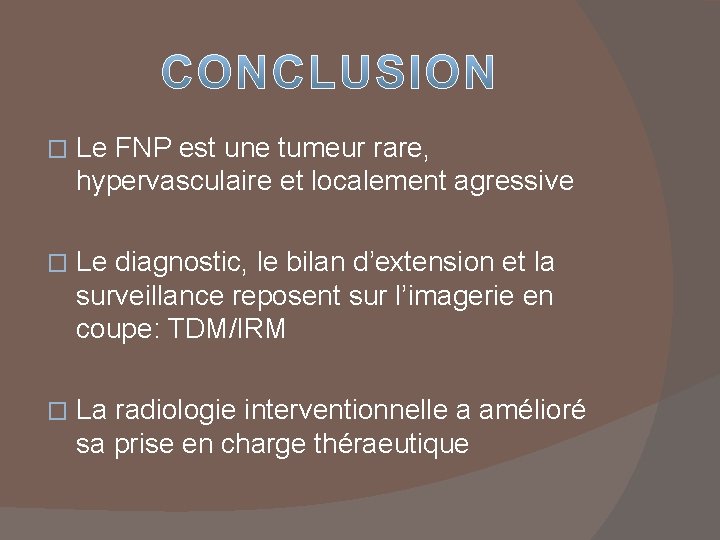 � Le FNP est une tumeur rare, hypervasculaire et localement agressive � Le diagnostic,