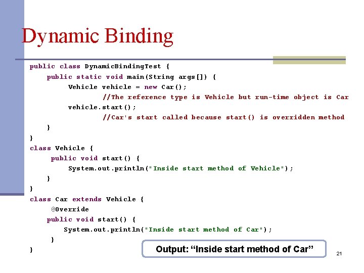 Dynamic Binding public class Dynamic. Binding. Test { public static void main(String args[]) {