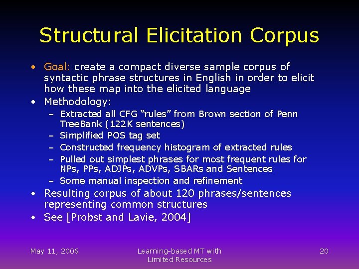 Structural Elicitation Corpus • Goal: create a compact diverse sample corpus of syntactic phrase